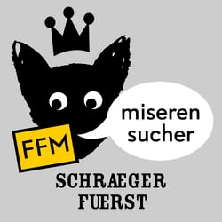 schraeger fuerst, FFM, miserensucher
