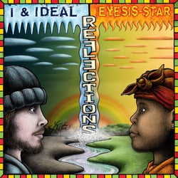 I & Ideal / Eyesis-Star „Reflections“