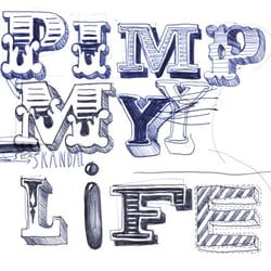 Pimp my life.