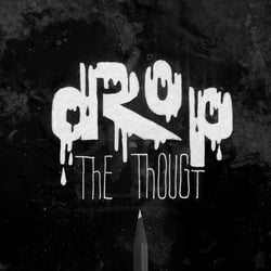 drop the thought