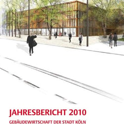 Jahresbericht  2010  Stadt Köln/Gebäudewirtschaft