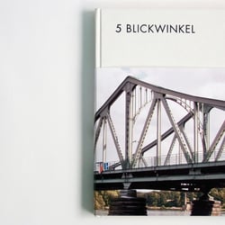 5 Blickwinkel – Buchprojekt für den Studiengang Gesellschafts- und Wirtschaftskommunikation  an der UDK Berlin