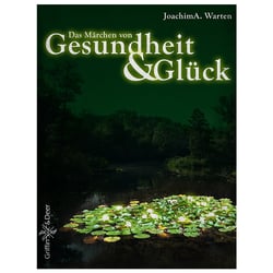 Das Märchen von Gesundheit und Glück