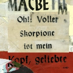Macbeth – „Voller Skorpione ist mein Kopf geliebte Frau“
