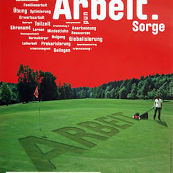 Ausstellungsplakate-Serie für die Sonderausstellung  „Arbeit. Sinn und Sorge“, DHM Dresden