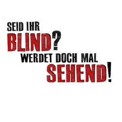 seid ihr blind?