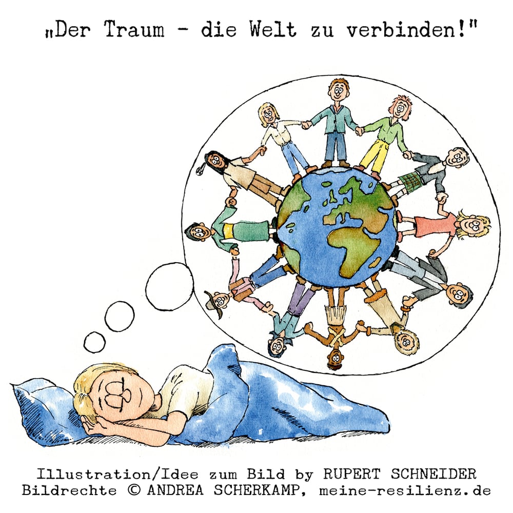 Der Traum – die Welt zu verbinden!
