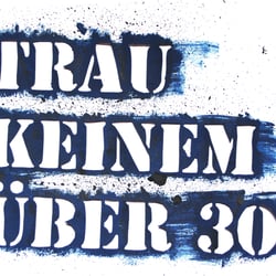 Trau keinem über 30