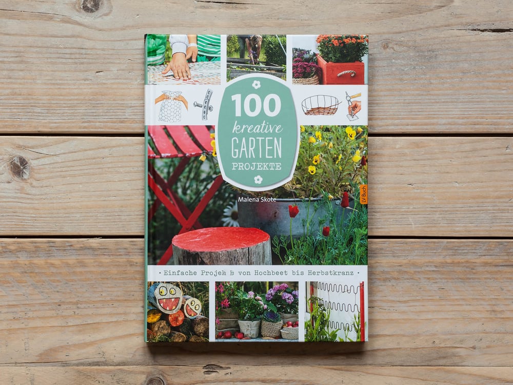 100 Kreative Gartenprojekte