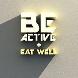Be active