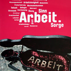 Ausstellungsplakate-Serie für die Sonderausstellung  „Arbeit. Sinn und Sorge“, DHM Dresden