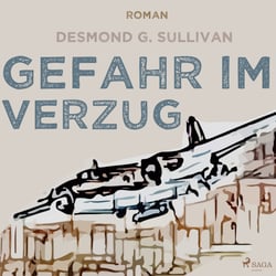 Gefaht im Verzug – Desmond G. Sullivan