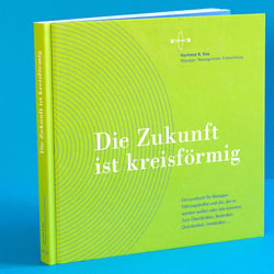Wenn die Zukunft kreisförmig ist – was wird dann aus der Vergangenheit? –– Hartmut R. Rau