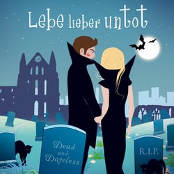 Raye | Lebe lieber untot | Band 4 | Egmont Lyx-Verlag