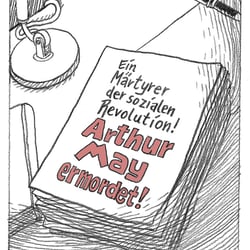 Arthur May, „Ein Märtyrer der sozialen Revolution“