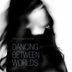 Filmplakat „Dancing between Worlds“