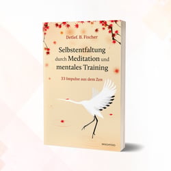 Selbstentfaltung durch Meditation und mentales Training (Entwurf)