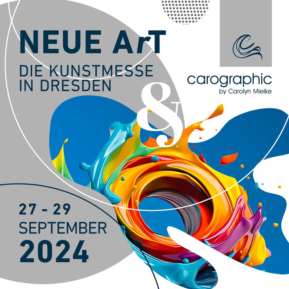 NEUE ArT 2024 DRESDEN– Die Kunstmesse mit carographic by Carolyn Mielke