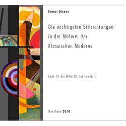 Ernest Bisaev    Die wichtigsten Stilrichtungen in der Malerei der Klassischen Moderne, Waldorfakademie, 2010