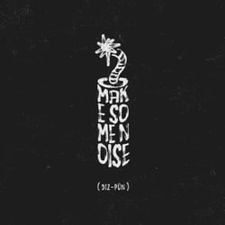 DIZ-PUN—MAKE SOME NOISE (Record Cover)