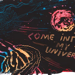 ‚come into my universe‘