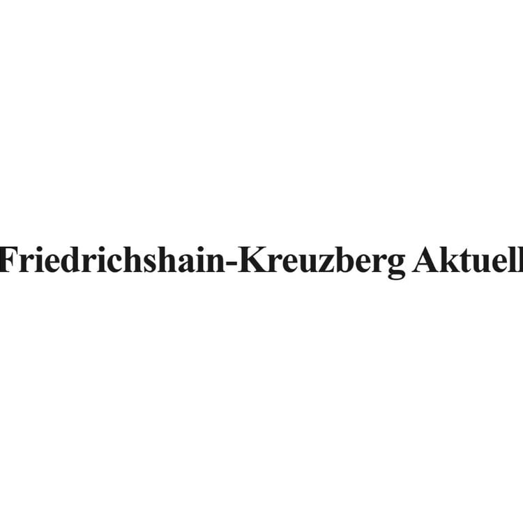 Friedrichshain-Kreuzberg Aktuell