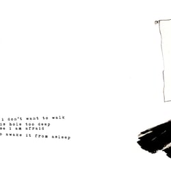 i don’t want to walk in this hole to deep, cause i am afraid to awake it from asleep
