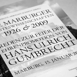 Die Marburger Geisteswissenschaften 1926 & 2009 – Reden zur Feier der Ehrendoktorwürde von Hans Ulrich Gumbrecht