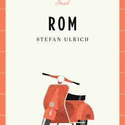 Cover zur Reisefühererreihe „Lieblingsort Rom“, Suhrkamp Insel / 2016