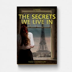The secrets we live in – Fazle Chowdhury