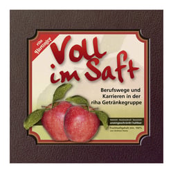 „Voll im Saft“, Deutsche Unternehmensgeschichte in Wort und Bild