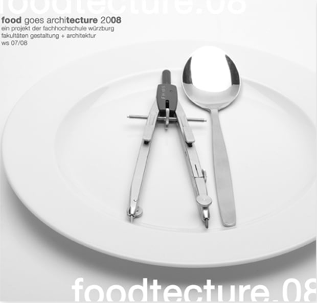 Foodtecture.08 – Buchtitel für eine Cooperation der Fakultäten Architektur und Gestaltung der FH – Würzburg