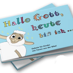 Hallo Gott, heute bin ich …