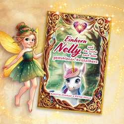 Kinderbuch-Illustration | Cover | Layout | Werbung: „Einhorn Nelly und die Suche nach dem gestohlenen Kristallherz“