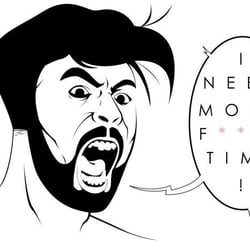Need more time…