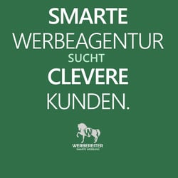 SMARTE WERBEAGENTUR – SUCHT CLEVERE KUNDEN