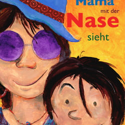„Wie Mama mit der Nase sieht“ (Buchtitel)