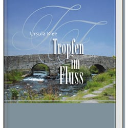 U. Klee – Tropfen im Fluss, Gedichte, Glossen, Erzählungen