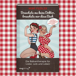 Mimi Fiedlers Balkantherapie für Liebe, Leib und Leben