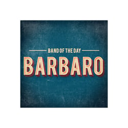 „Barbaro // Band of the day“