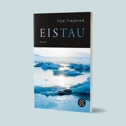 Fischer Taschenbuch – Ilija Trojanow Eistau