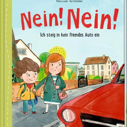 Nein! Nein! Ich steig in kein fremdes Auto ein! (Coppenrath)