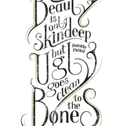 Beautyis only skindeep – Dorothy Parker Zitat