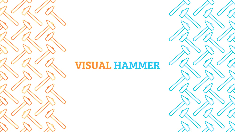 Visual Hammer