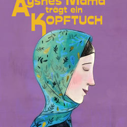 Ayshes Mama trägt ein Kopftuch (Tecklenborg Verlag)