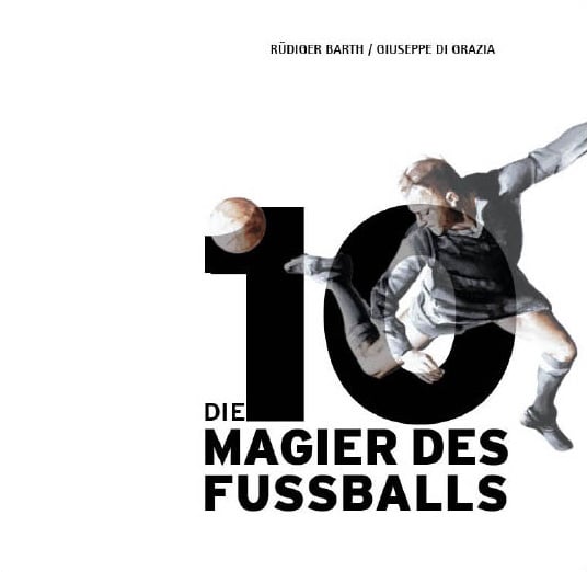 Die 10 Magier des Fussballs