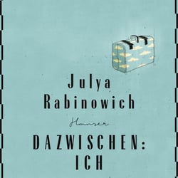 Cover zu „Dazwischen: Ich“ von Julya Rabinowich, Büchergilde Gutenberg / 2016