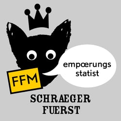 schraeger fuerst, FFM, empoerungsstatist