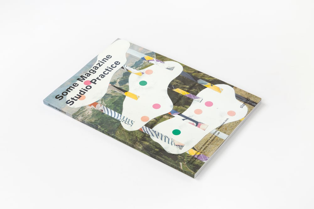 Some Magazine #18—Studio Practice