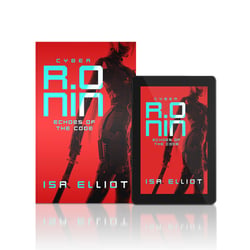 Cyber Ronin – Echoes of the Code | Genre: SciFi/Futuristic